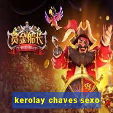 kerolay chaves sexo